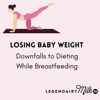 Losing Baby Weight - Downfalls to Dieting While Breastfeeding
